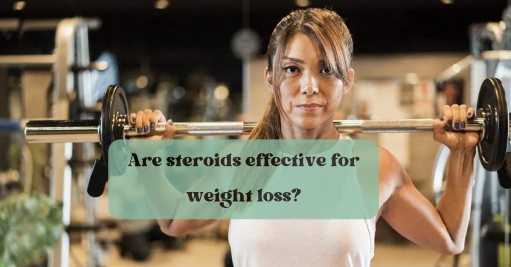 Are steroids effective for weight loss