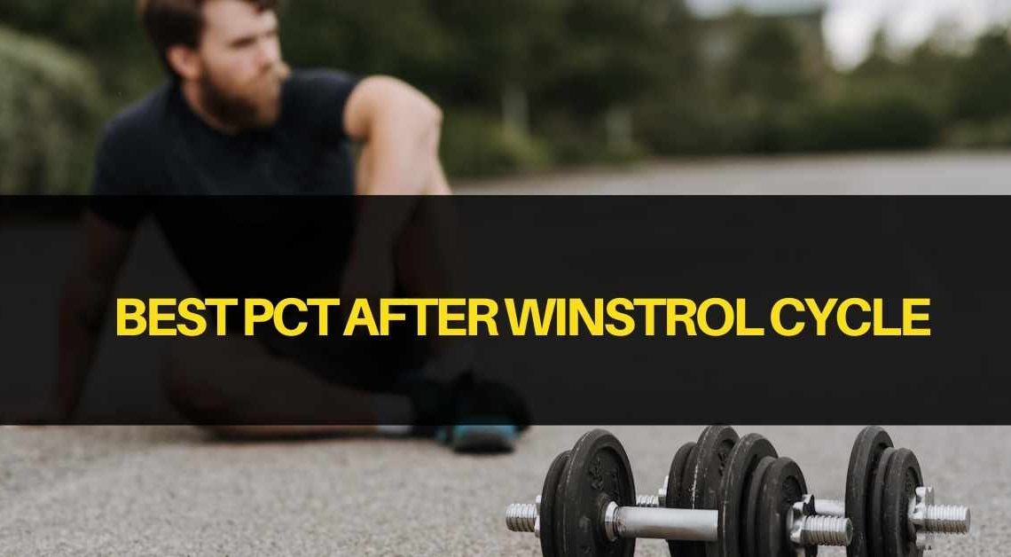 Best PCT after Winstrol Cycle