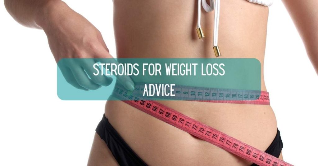 Steroids for Weight Loss Advice