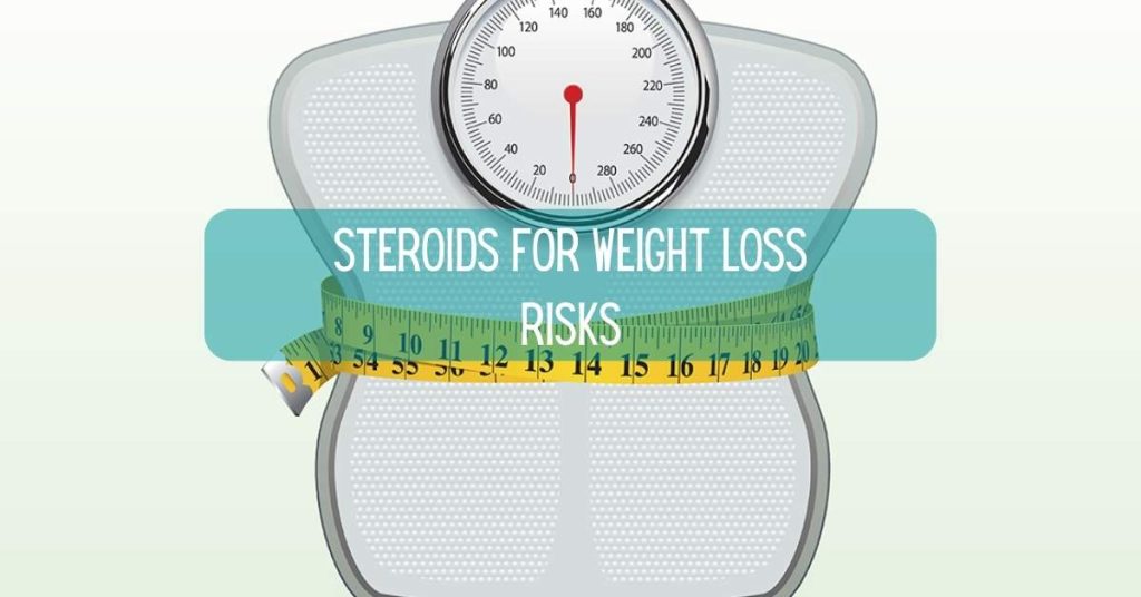 Steroids for Weight Loss Risks