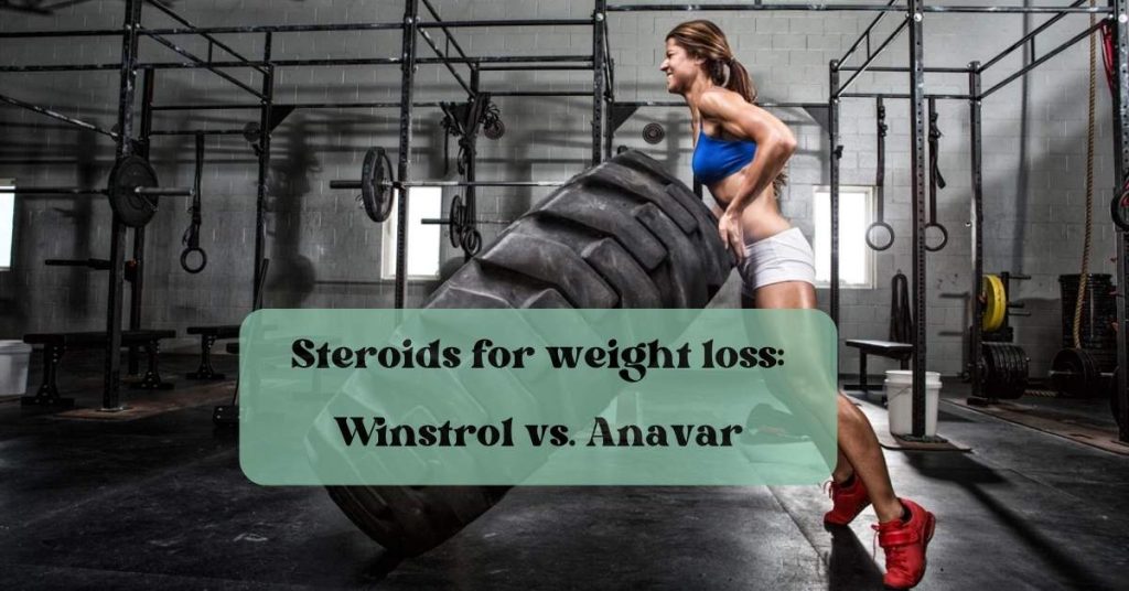 Steroids for weight loss Winstrol vs. Anavar
